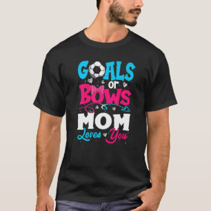 Goals Or Bow Keeper Of Gender Mom Loves You Reveal T-Shirt