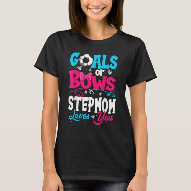 Goals Or Bow Keeper Of Gender Stepmom Loves You Re T-Shirt (Front)