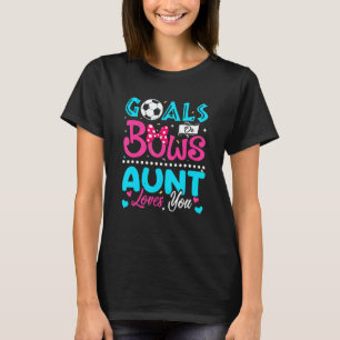 Goals Or Bows Aunt Loves You Gender Reveal Baby 1 T-Shirt