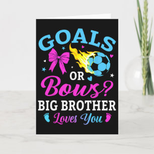 Goals Or Bows Big Brother Loves You Soccer Gender Card