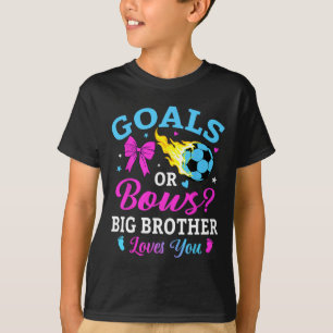 Goals Or Bows Big Brother Loves You Soccer Gender T-Shirt