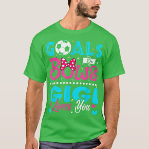 Goals Or Bows Funny Gigi Loves You Gender Reveal B T-Shirt