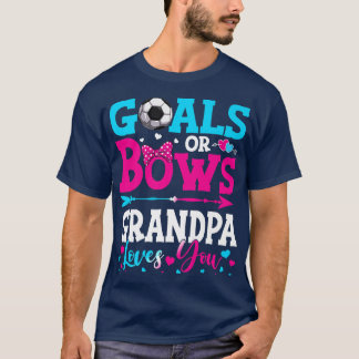 Goals Or Bows Funny Grandpa Loves You Gender Revea T-Shirt