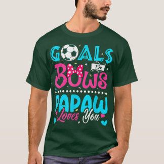 Goals Or Bows Funny Papaw Loves You Gender Reveal T-Shirt