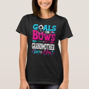 Goals Or Bows Grandmother Loves You Gender Reveal T-Shirt