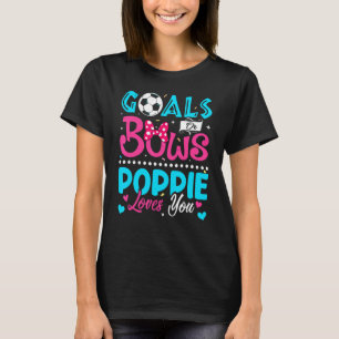 Goals Or Bows Poppie Loves You Gender Reveal Baby T-Shirt