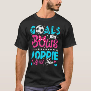 Goals Or Bows  Poppie Loves You Gender Reveal Baby T-Shirt