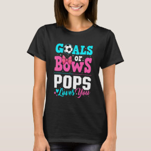 Goals Or Bows Pops Loves You Gender Reveal Party S T-Shirt