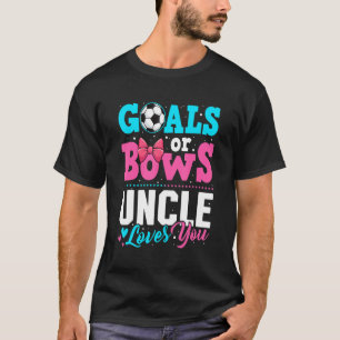 Goals Or Bows Uncle Loves You Gender Reveal Party  T-Shirt