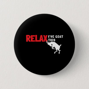 Goat Calm Down Farmer Farm Relax I've Goat This 2 Inch Round Button
