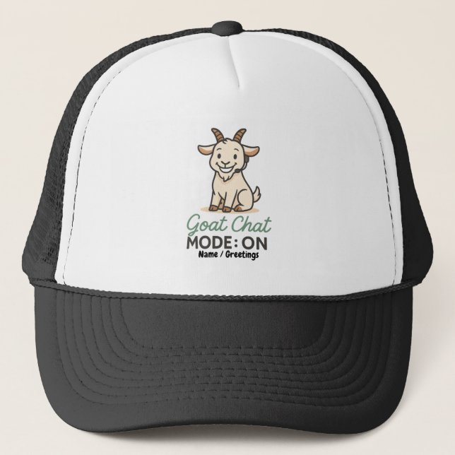 Goat Chat Mode: ON | Funny Goat Talking Design  Trucker Hat (Front)