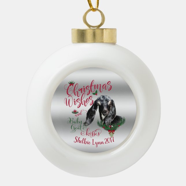 GOAT | Christmas Wishes Baby Goat Kisses Nubian Ceramic Ball Christmas Ornament (Front)