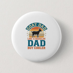 Goat Dad Like a Regular Dad But Cooler Vintage Shi 2 Inch Round Button