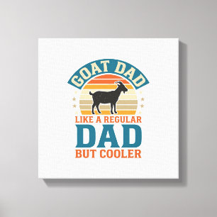 Goat Dad Like a Regular Dad But Cooler Vintage Shi Canvas Print