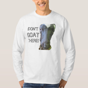 Goat "DON'T GOAT THERE" Mens Long-Sleeve T-Shirt