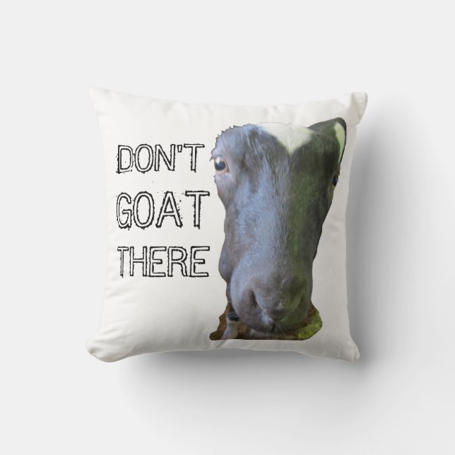 Goat "DON'T GOAT THERE" Pillow (Front)