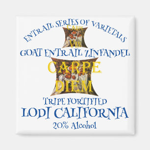 Goat Entrails Zinfandel from the California Tripe Magnet