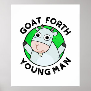 Goat Forth Young Man Cute Animal Pun Poster
