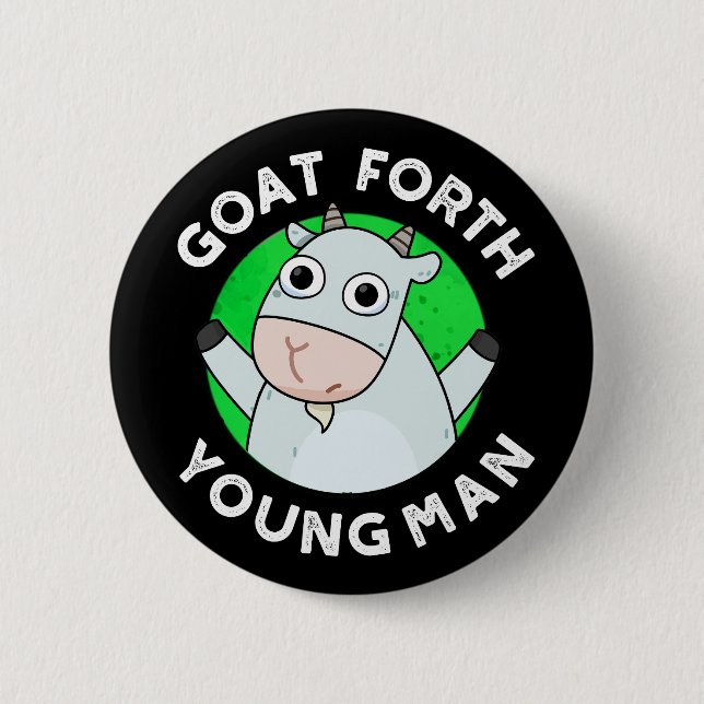 Goat Forth Young Man Funny Animal Pun Dark BG 2 Inch Round Button (Front)