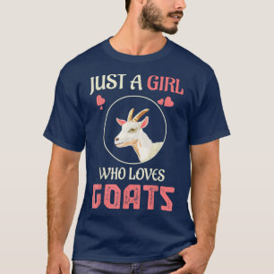 Goat Girl Just A Girl Who Loves Goats Farmer Goat T-Shirt