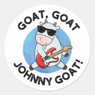 Goat Goat Johnny Goat Funny Music Animal Pun Classic Round Sticker