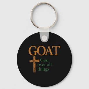 Goat God Over All Thing Christian Funny Saying Keychain