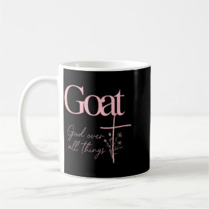 Goat God Over Thing Christian Funny Saying Artwork Coffee Mug
