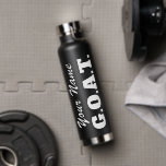 GOAT Greatest Of All Time personalized Water Bottle<br><div class="desc">GOAT Greatest Of All Time personalized Water Bottle. Personalized black and white drink bottle for him or her. Funny Birthday gift idea for men and women. Bold typography design. Create cool gifts for friends, family, coworker, colleague, employee, boss, sports coach, trainer, best dad, great husband, wife, teacher and others. Fun...</div>