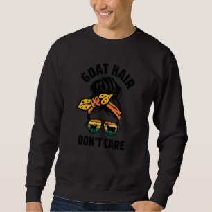 Goat Hair Don't Care Farm Animal Messy Bun Goat Mo Sweatshirt