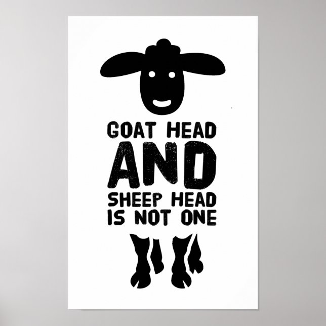 Goat Head Sheep Head Funny Quote With Black Text Poster (Front)