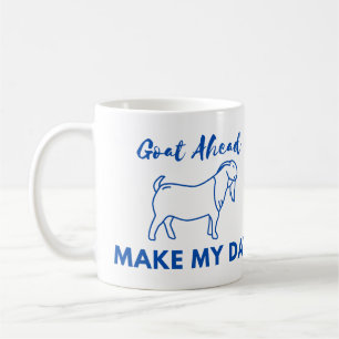 Goat Humour: Go(at) Ahead, Make My Day Coffee Mug