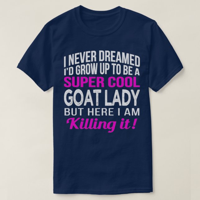 Goat Lady Funny Goat Lover Giftszoo  T-Shirt (Design Front)