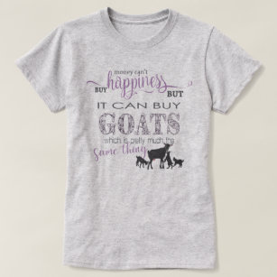 GOAT LOVER   Money Can't Buy Happiness T-Shirt