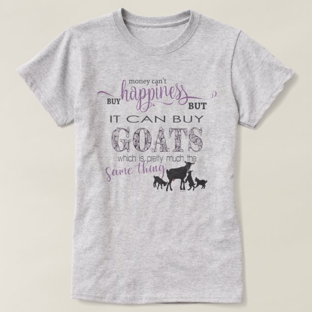GOAT LOVER | Money Can't Buy Happiness T-Shirt (Design Front)