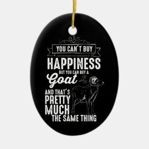 Goat Lover You Cant Buy Happiness Ceramic Ornament