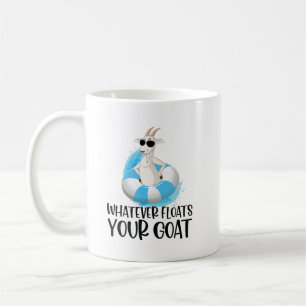 Goat Quotes: Whatever Floats Your (Boat) Goat  Coffee Mug