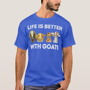 Goat Shirt Life Is Better With Goats
