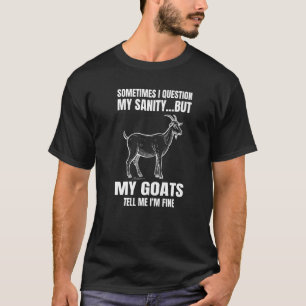 Goat Sometimes I Ask My Sanity Goat T-Shirt