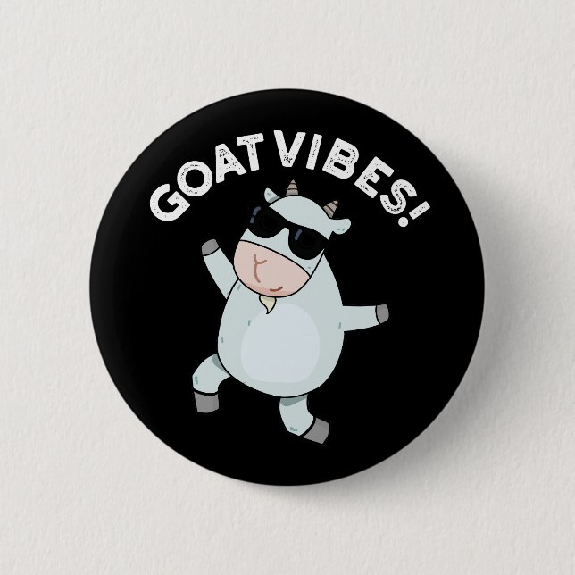 Goat Vibes Funny Good Vibes Animal Pun Dark BG 2 Inch Round Button (Front)