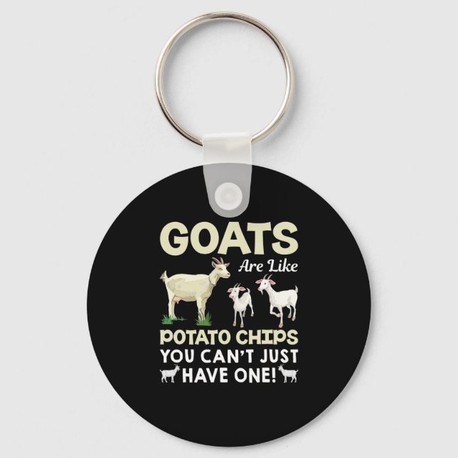 Goats are like potato chips you can not just have keychain (Front)