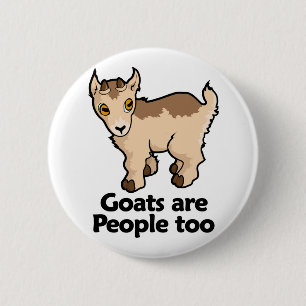 Goats are People too 2 Inch Round Button