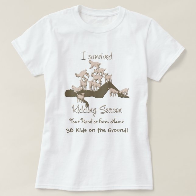 GOATS | I Survived Kidding Season by GetYerGoat T-Shirt (Design Front)