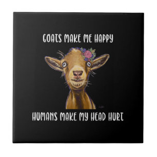 Goats Make Me Happy Goat Lover Tile