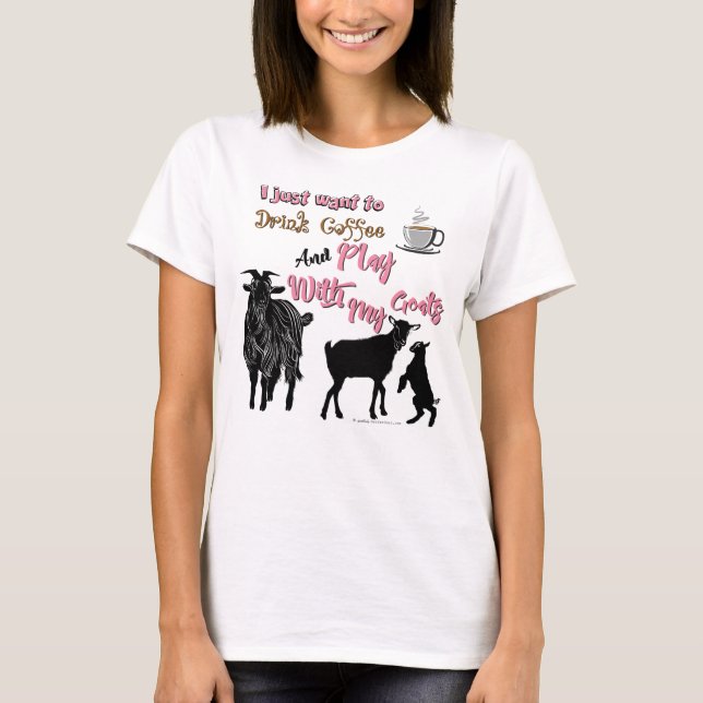 GOATS | Want to Drink Coffee & Play with Goats DK T-Shirt (Front)