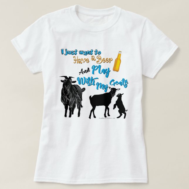 GOATS | Want to Have a Beer & Play with Goats T-Shirt (Design Front)