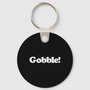 Gobble Funny Cute Turkey Day Noise Sound Simple Th Keychain