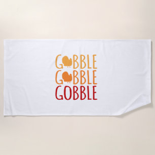 Gobble Funny Thanksgiving Turkey Family Men Women  Beach Towel