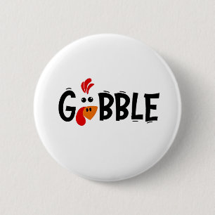Gobble Funny Thanksgiving Turkey Feast 2 Inch Round Button