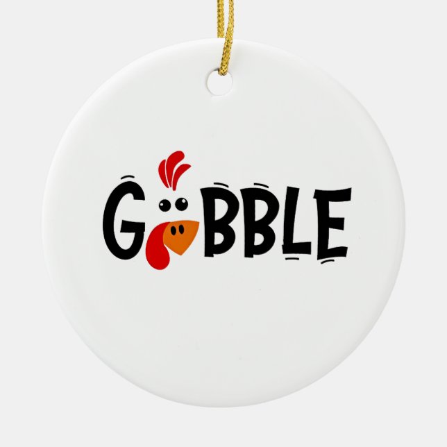 Gobble Funny Thanksgiving Turkey Feast  Ceramic Ornament (Front)