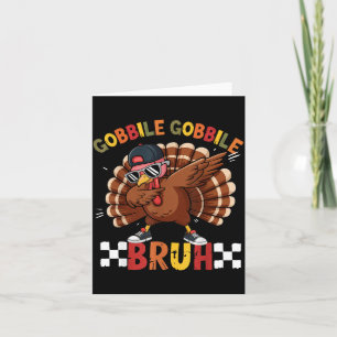 Gobble Gobble Bruh Funny Thanksgiving Turkey Dab B Card